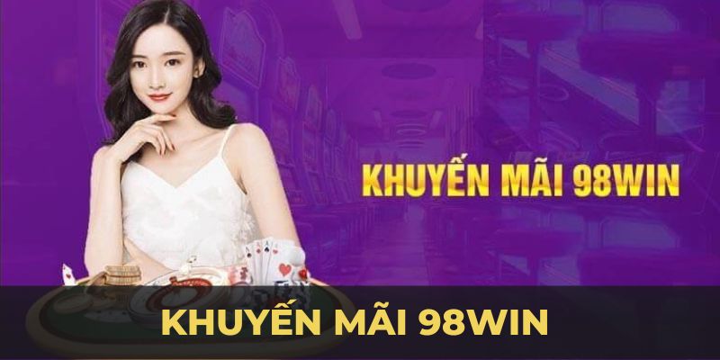 khuyến mãi 98win